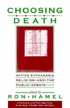 Paperback Choosing Death: Active Euthanasia, Religion, and the Public Debate Book