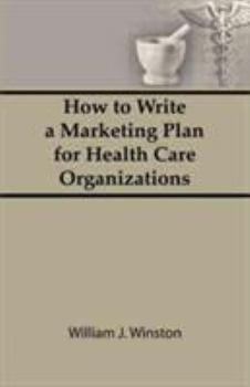 Hardcover How to Write a Marketing Plan for Health Care Organizations Book