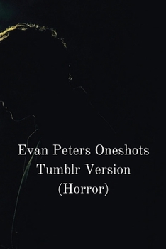 Paperback Evan Peters Oneshots Tumblr Version (Horror) Book