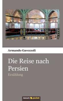 Paperback Die Reise nach Persien: Erz?hlung [German] Book