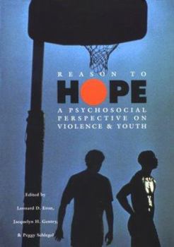 Reason to Hope: A Psychosocial Perspective on Violence & Youth (Violence in Society)