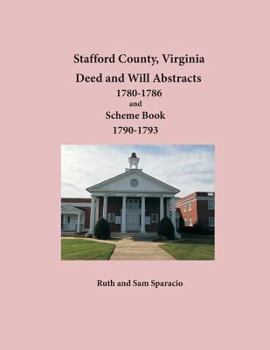 Paperback Stafford County, Virginia Deed and Will Abstracts 1780-1786 and Scheme Book 1790-1793 Book