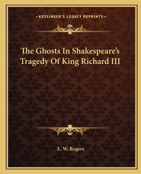 Paperback The Ghosts In Shakespeare's Tragedy Of King Richard III Book