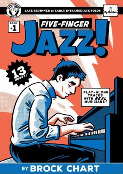 Paperback Five-Finger Jazz! Book 1: Late Beginner to Early Intermediate Piano Solos Book