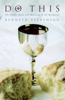 Paperback Do This: The Shape, Style and Meaning of the Eucharist Book