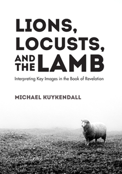 Paperback Lions, Locusts, and the Lamb Book