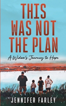 Paperback This Was Not the Plan: A Widow's Journey to Hope Book