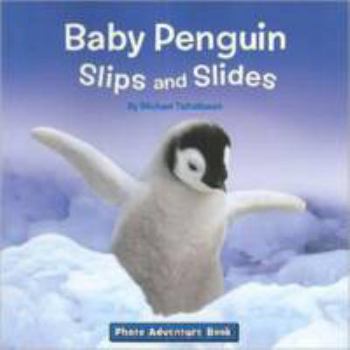 Hardcover Baby Penguin Slips and Slides (Photo Adventures) Book