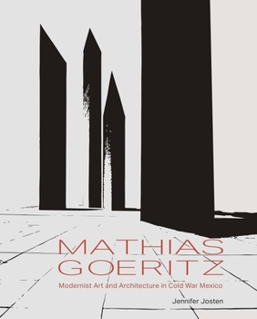 Hardcover Mathias Goeritz: Modernist Art and Architecture in Cold War Mexico Book