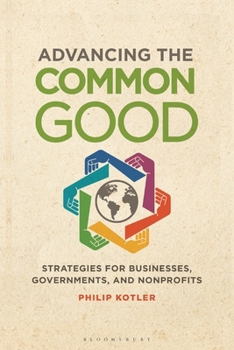 Paperback Advancing the Common Good: Strategies for Businesses, Governments, and Nonprofits Book