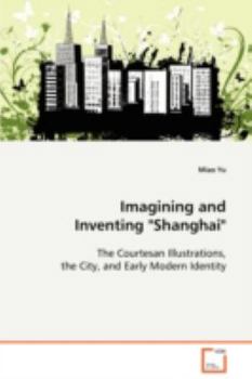 Paperback Imagining and Inventing "Shanghai" Book