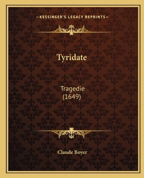 Paperback Tyridate: Tragedie (1649) [French] Book