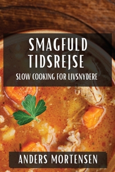 Paperback Smagfuld Tidsrejse: Slow Cooking for Livsnydere [Danish] Book