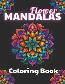 Paperback Flower Mandalas Coloring Book: High Quality +100 Beautiful Designs for All Ages Book