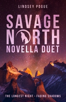 Paperback Savage North Novella Duet: The Longest Night & Fading Shadows Book