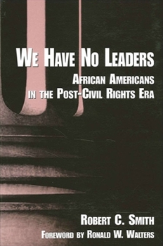 Paperback We Have No Leaders: African Americans in the Post-Civil Rights Era Book