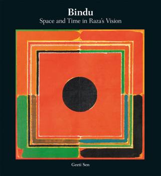 Paperback Bindu: Space and Time in Raza's Vision Book