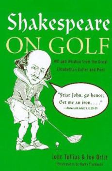 Hardcover Shakespeare on Golf: Wit and Wisdom from the Great Elizabethan Golfer and Poet Book