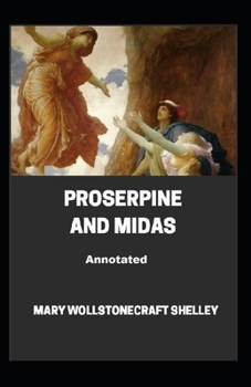 Paperback Proserpine And Midas Annotated Book