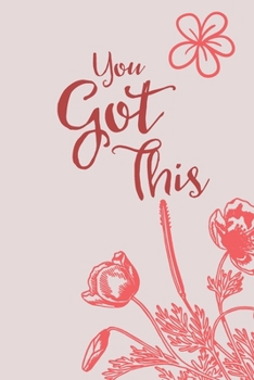 You Got This: Quote Saying Notebook College Ruled 6x9 120 Pages