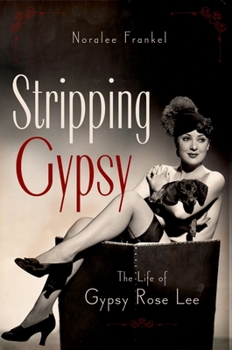Hardcover Stripping Gypsy: The Life of Gypsy Rose Lee Book