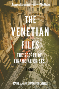 Paperback The Venetian Files: The Secret of Financial Crises: A Novel Book