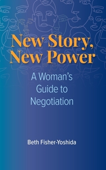 Paperback New Story, New Power: A Woman's Guide to Negotiation Book