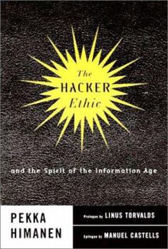 Hardcover The Hacker Ethic: And the Spirit of the Infornation Age Book