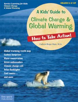 Paperback A Kids' Guide to Climate Change & Global Warming: How to Take Action! Book