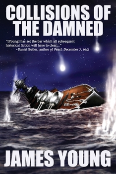 Collisions of the Damned: The Defense of the Dutch East Indies - Book #2 of the Usurper's War
