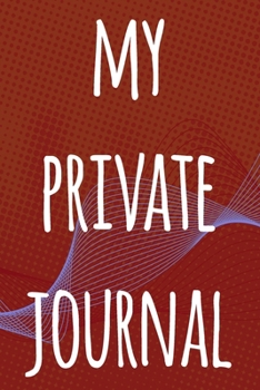 My Private Journal: The perfect way to record your passwords offline! Ideal gift for anyone who wants a secure way of recording their passwords!