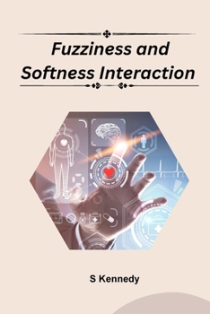 Paperback Fuzziness And Softness Interaction Book