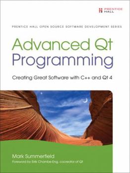 Hardcover Advanced Qt Programming: Creating Great Software with C++ and Qt 4 Book