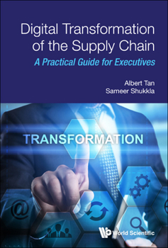 Hardcover Digital Transformation of the Supply Chain: A Practical Guide for Executives Book