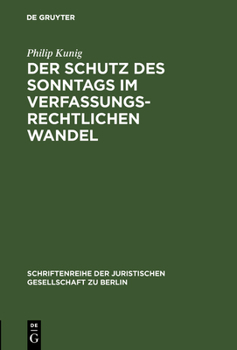 Hardcover Der Schutz des Sonntags im verfassungsrechtlichen Wandel [German] Book