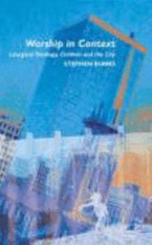 Paperback Worship in Context: Liturgical Theology, Children and the City Book