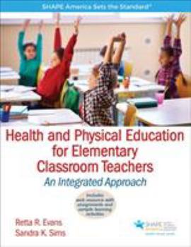 Paperback Health and Physical Education for Elementary Classroom Teachers: An Integrated Approach Book