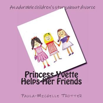 Paperback Princess Yvette Helps Her Friends Book