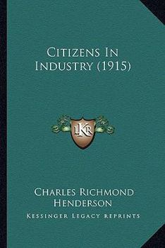 Paperback Citizens In Industry (1915) Book