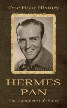 Paperback Hermes Pan: The Complete Life Story Book
