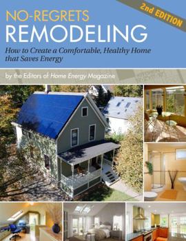 Paperback No-Regrets Remodeling: How to Create a Comfortable, Healthy Home That Saves Energy, 2nd Edition Book