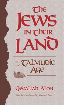 Paperback The Jews in Their Land in the Talmudic Age: 70-640 CE Book