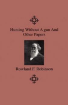 Hunting Without a Gun and Other Papers