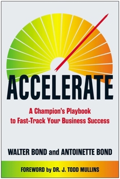 Hardcover Accelerate: A Champion's Playbook to Fast-Track Your Business Success Book