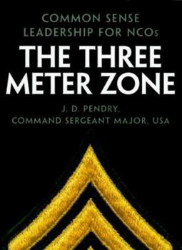 Hardcover The Three Meter Zone : Common Sense Leadership for NCOs Book