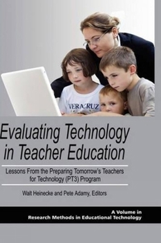 Hardcover Evaluating Technology in Teacher Education: Lessons from the Preparing Tomorrow's Teachers for Technology (Pt3) Program Book