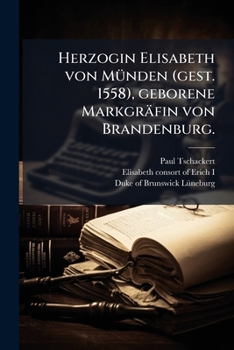 Paperback Herzogin Elisabeth von MÃ1/4nden (gest. 1558), geborene Markgräfin von Brandenburg. [German] Book