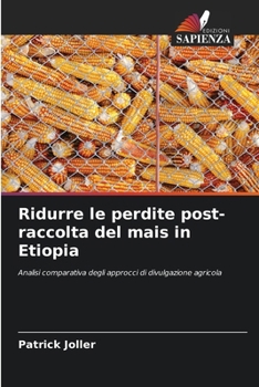 Paperback Ridurre le perdite post-raccolta del mais in Etiopia [Italian] Book