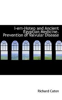 I-Em-Hotep and Ancient Egyptian Medicine Prevention of Valvular Disease
