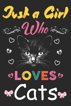 Paperback Just a girl who loves cats: Awesome Notebook for cat lovers, Cat lover line journal gifts for girls Book